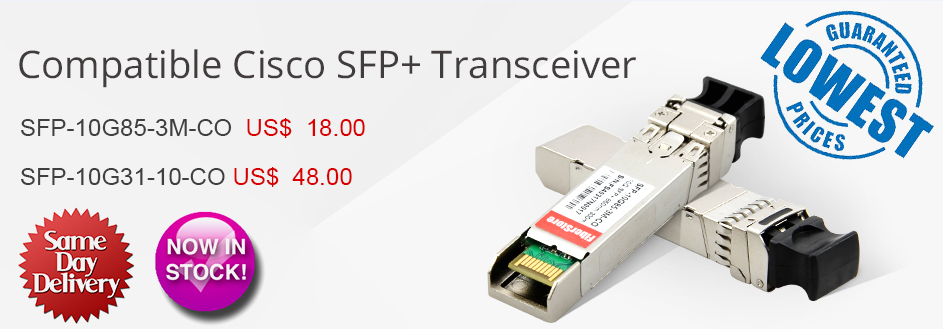 Compatible Cisco SFP+ Transceivers